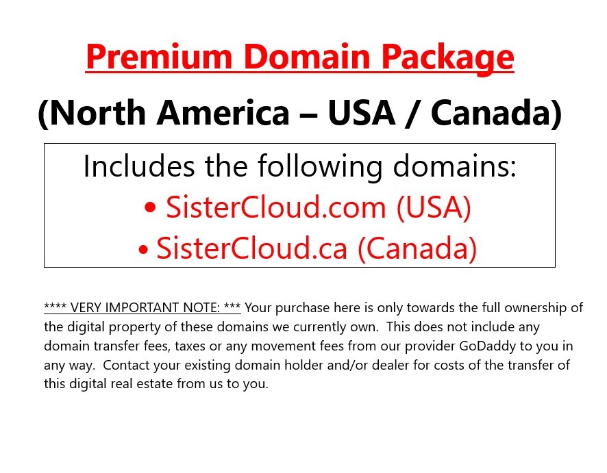 Domain Package URL USA/Canada – www. SisterCloud.com + SisterCloud.ca websites